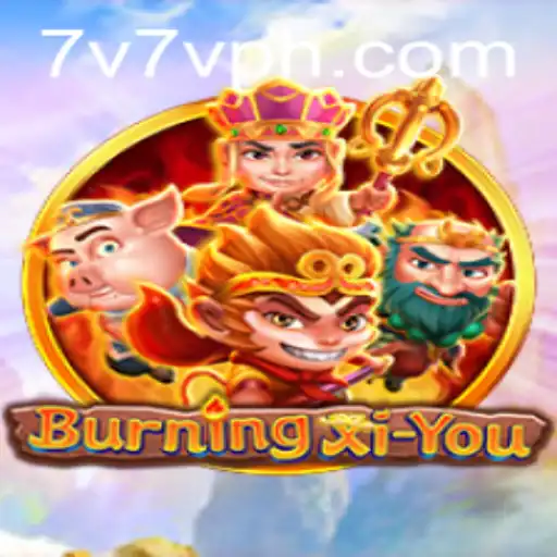 BurningXiYou: An Epic Adventure in the Digital Realm
